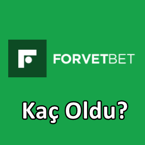 Forvetbet kaç oldu